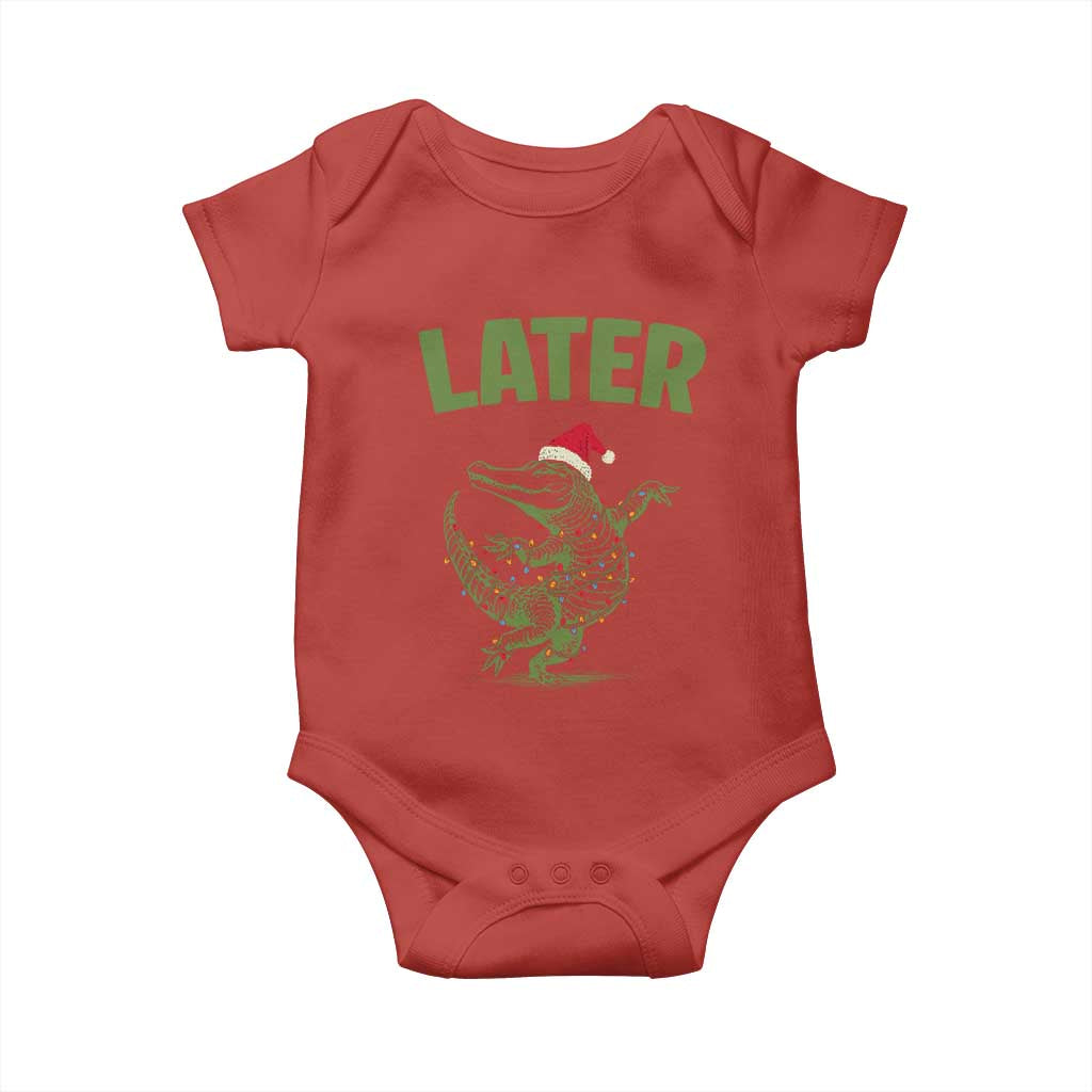 Funny Gator Sarcastic Christmas Baby Onesie Later Alligator TS14 Red Print Your Wear
