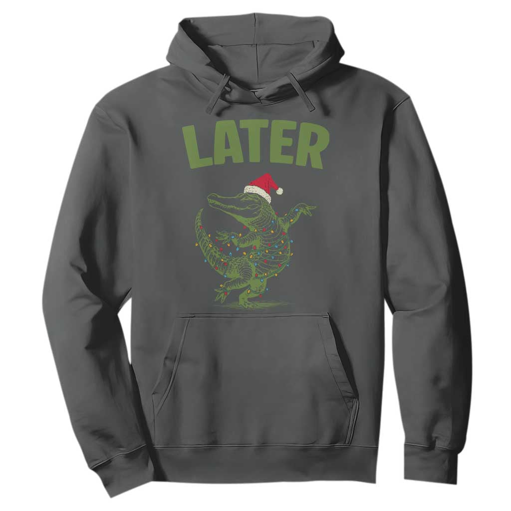 Funny Gator Sarcastic Christmas Hoodie Later Alligator TS14 Dark Heather Print Your Wear