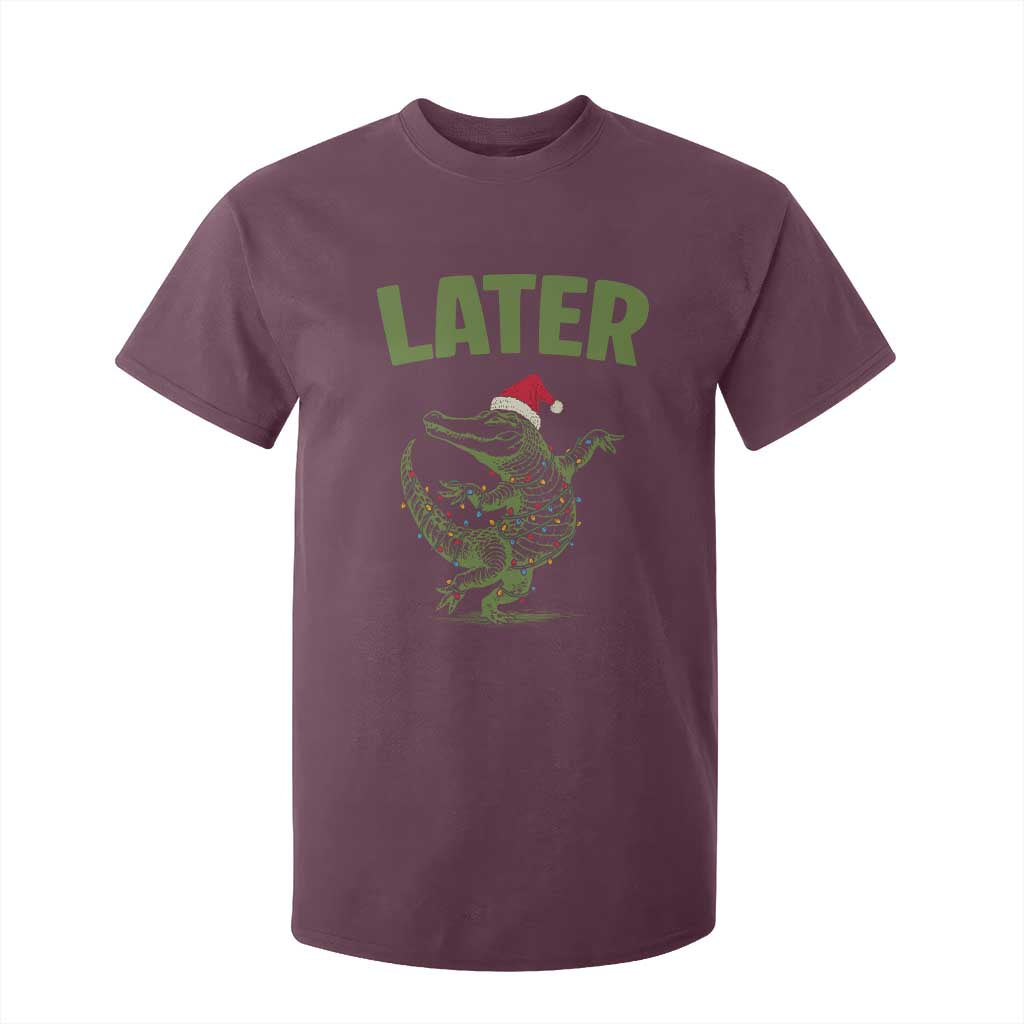 Funny Gator Sarcastic Christmas T Shirt For Kid Later Alligator TS14 Maroon Print Your Wear