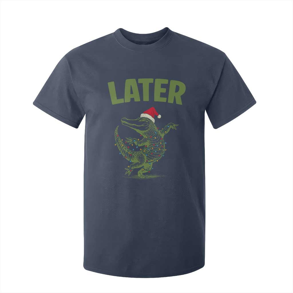 Funny Gator Sarcastic Christmas T Shirt For Kid Later Alligator TS14 Navy Print Your Wear