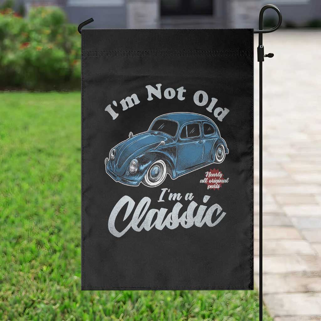 I'm Not Old I'm Classic Garden Flag Vintage Distressed Classic Bug Travel TS14 Print Your Wear