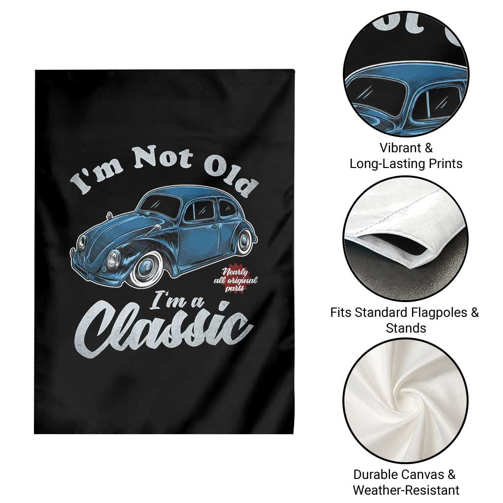 I'm Not Old I'm Classic Garden Flag Vintage Distressed Classic Bug Travel TS14 Print Your Wear