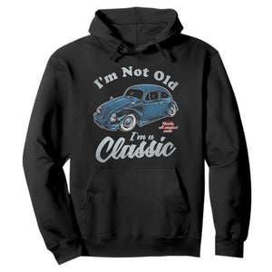 I'm Not Old I'm Classic Hoodie Vintage Distressed Classic Bug Travel TS14 Black Print Your Wear