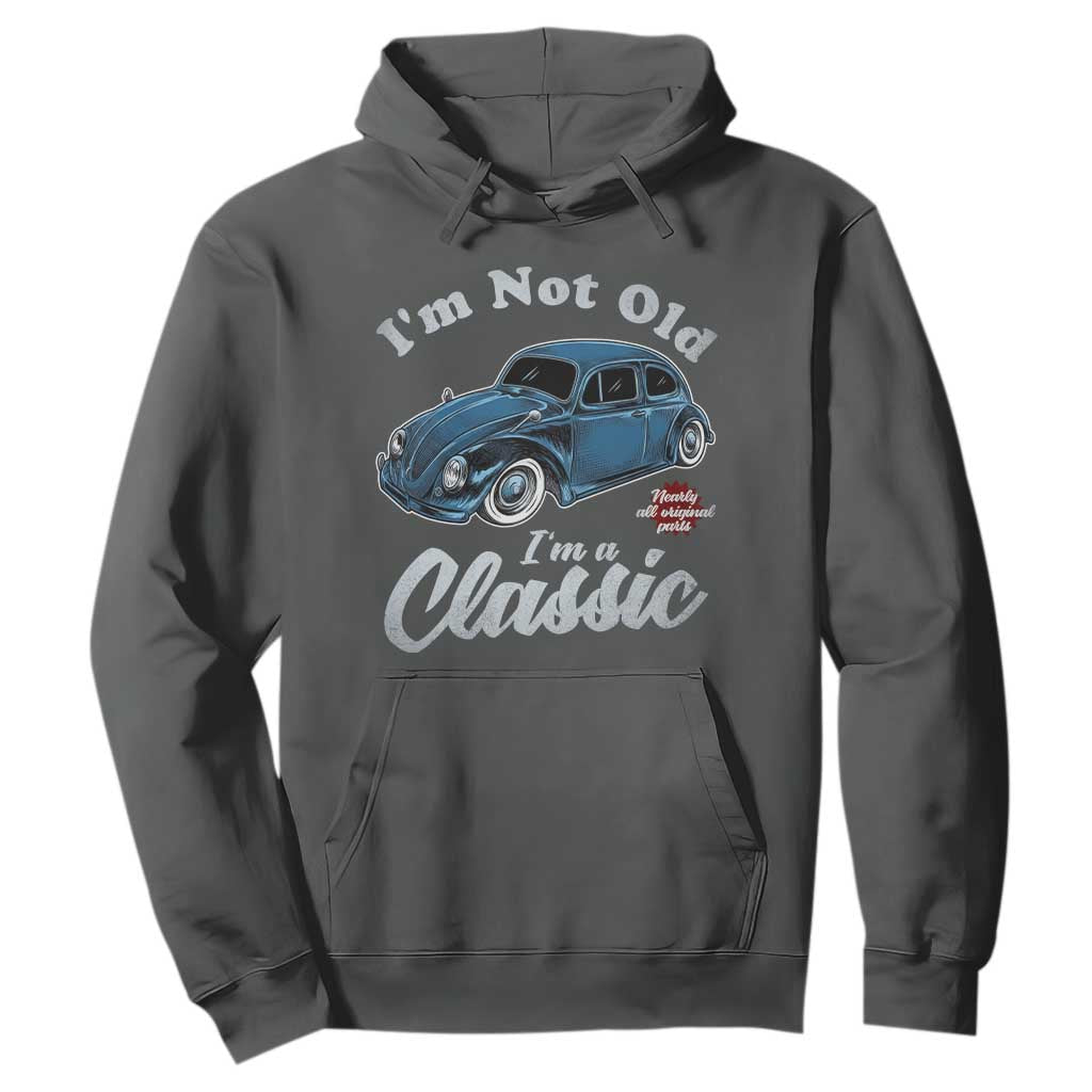 I'm Not Old I'm Classic Hoodie Vintage Distressed Classic Bug Travel TS14 Dark Heather Print Your Wear