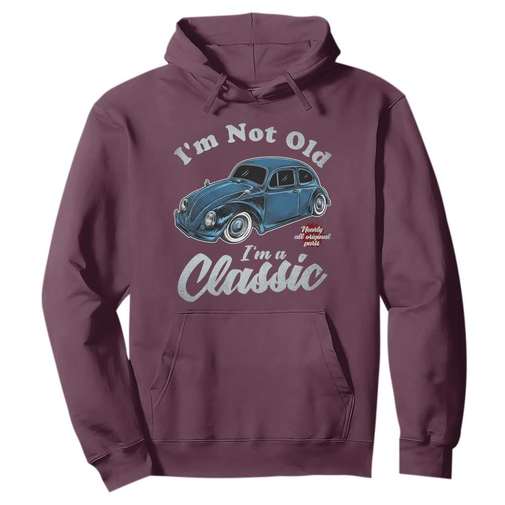 I'm Not Old I'm Classic Hoodie Vintage Distressed Classic Bug Travel TS14 Maroon Print Your Wear