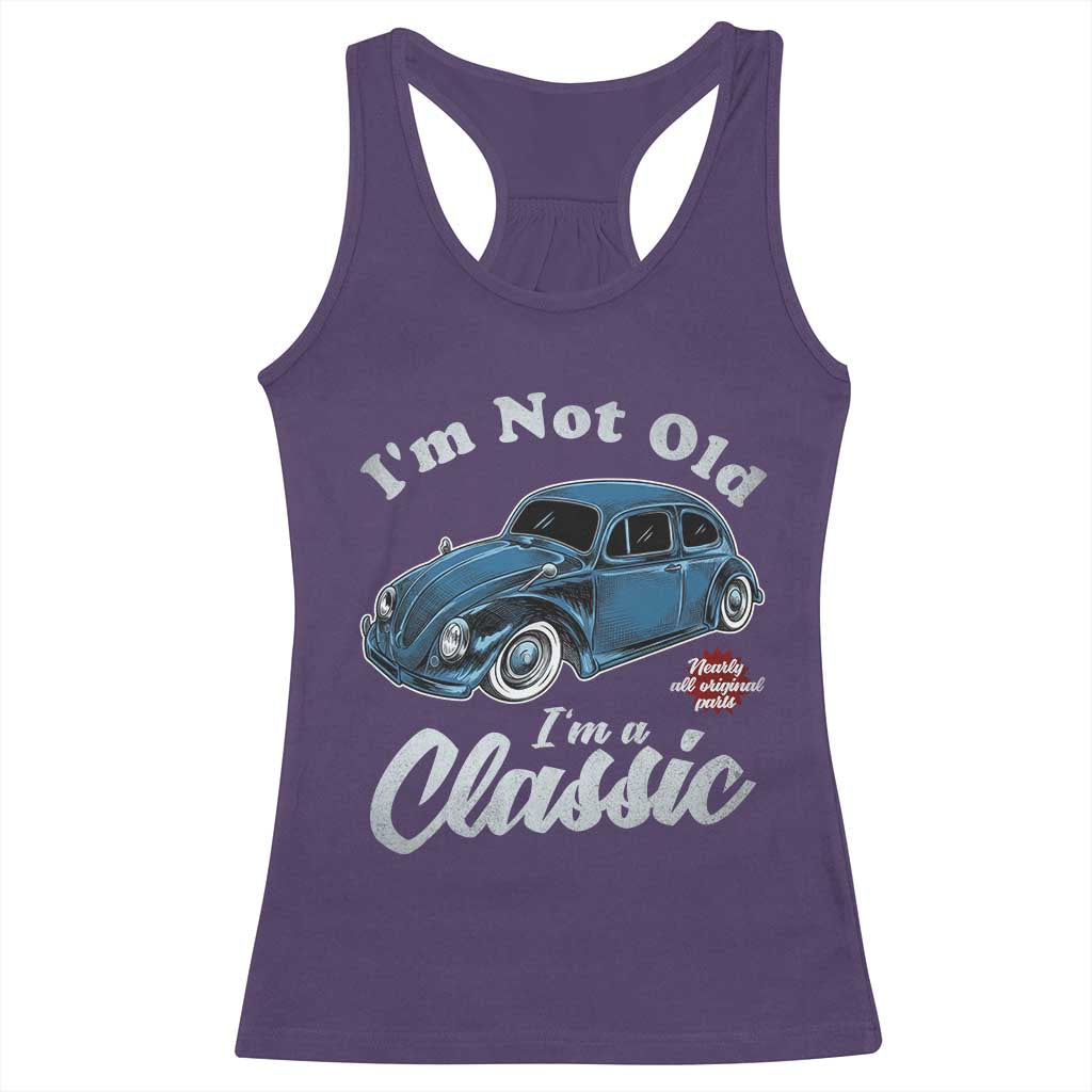 I'm Not Old I'm Classic Racerback Tank Top Vintage Distressed Classic Bug Travel TS14 Purple Print Your Wear