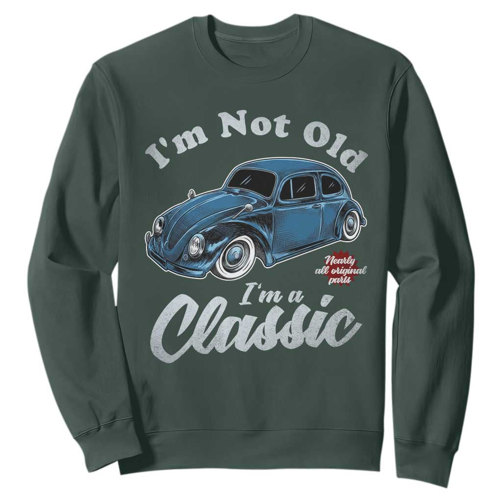 I'm Not Old I'm Classic Sweatshirt Vintage Distressed Classic Bug Travel TS14 Dark Forest Green Print Your Wear