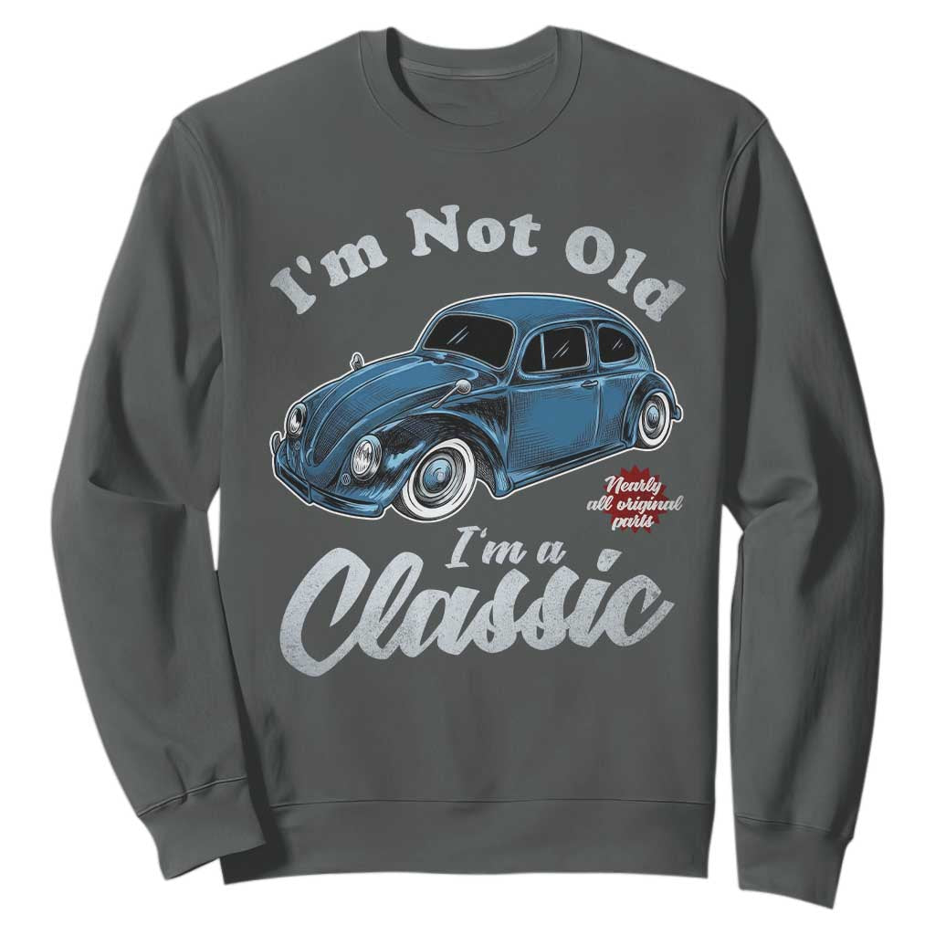 I'm Not Old I'm Classic Sweatshirt Vintage Distressed Classic Bug Travel TS14 Dark Heather Print Your Wear