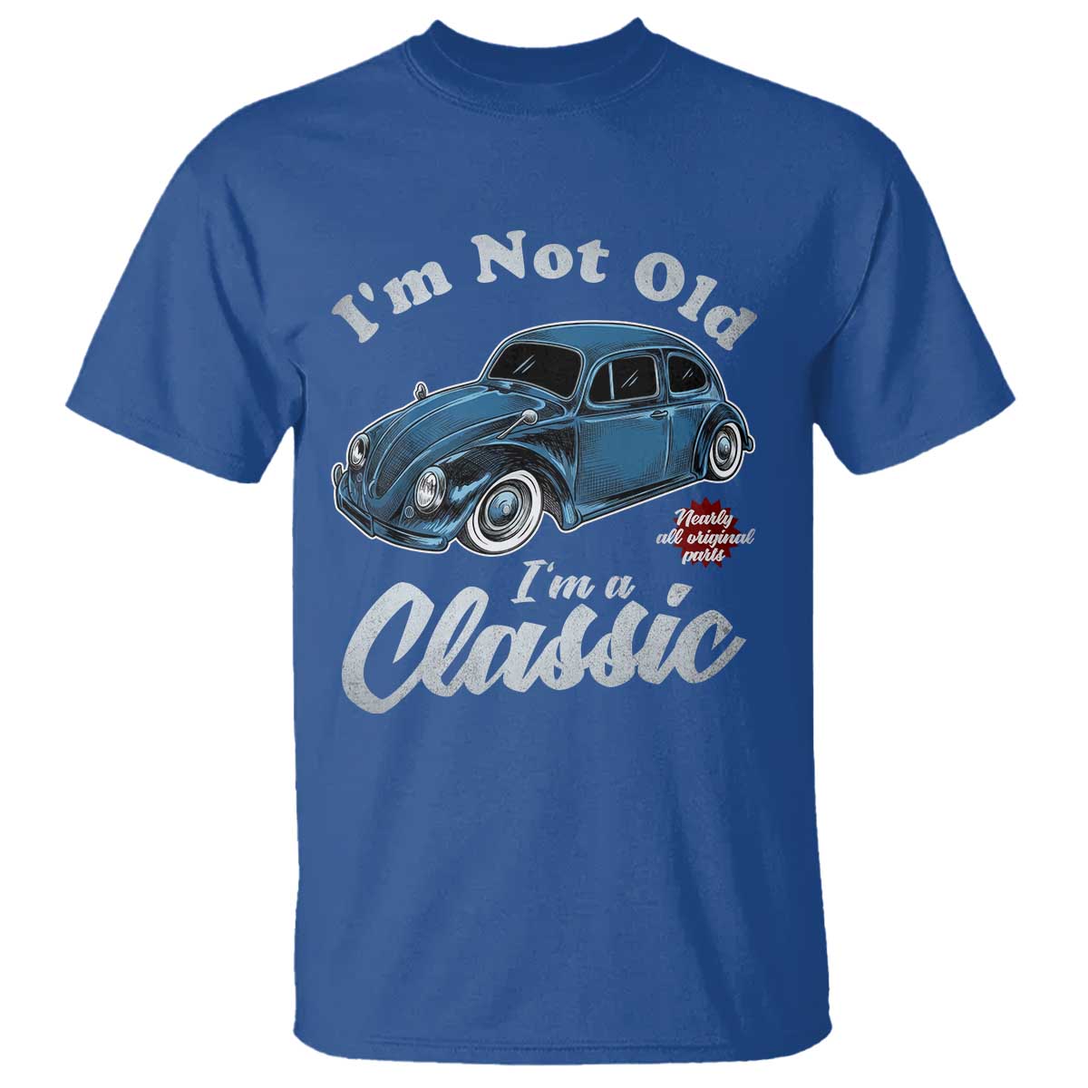 I'm Not Old I'm Classic T Shirt Vintage Distressed Classic Bug Travel TS14 Royal Blue Print Your Wear