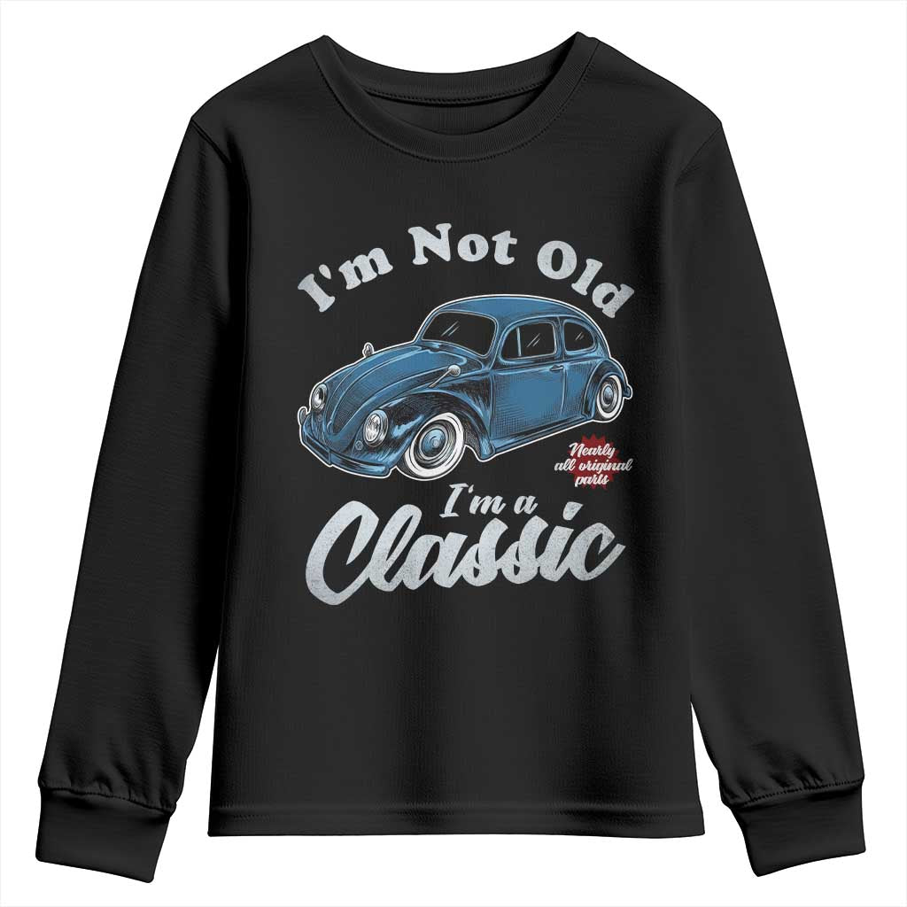 I'm Not Old I'm Classic Youth Sweatshirt Vintage Distressed Classic Bug Travel TS14 Black Print Your Wear