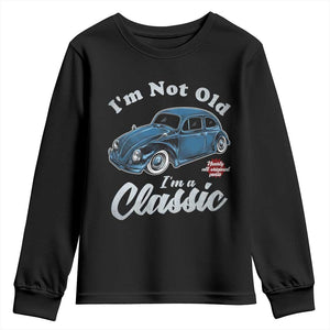 I'm Not Old I'm Classic Youth Sweatshirt Vintage Distressed Classic Bug Travel TS14 Black Print Your Wear