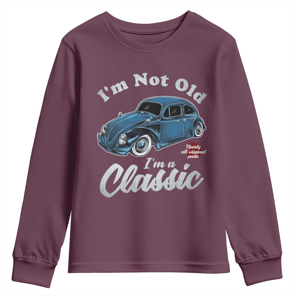 I'm Not Old I'm Classic Youth Sweatshirt Vintage Distressed Classic Bug Travel TS14 Maroon Print Your Wear