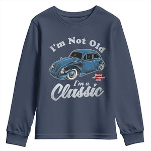 I'm Not Old I'm Classic Youth Sweatshirt Vintage Distressed Classic Bug Travel TS14 Navy Print Your Wear