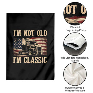 I'm Not Old I'm Classic Garden Flag Vintage Distressed Big Rig 18 Wheeler Driver TS14 Print Your Wear