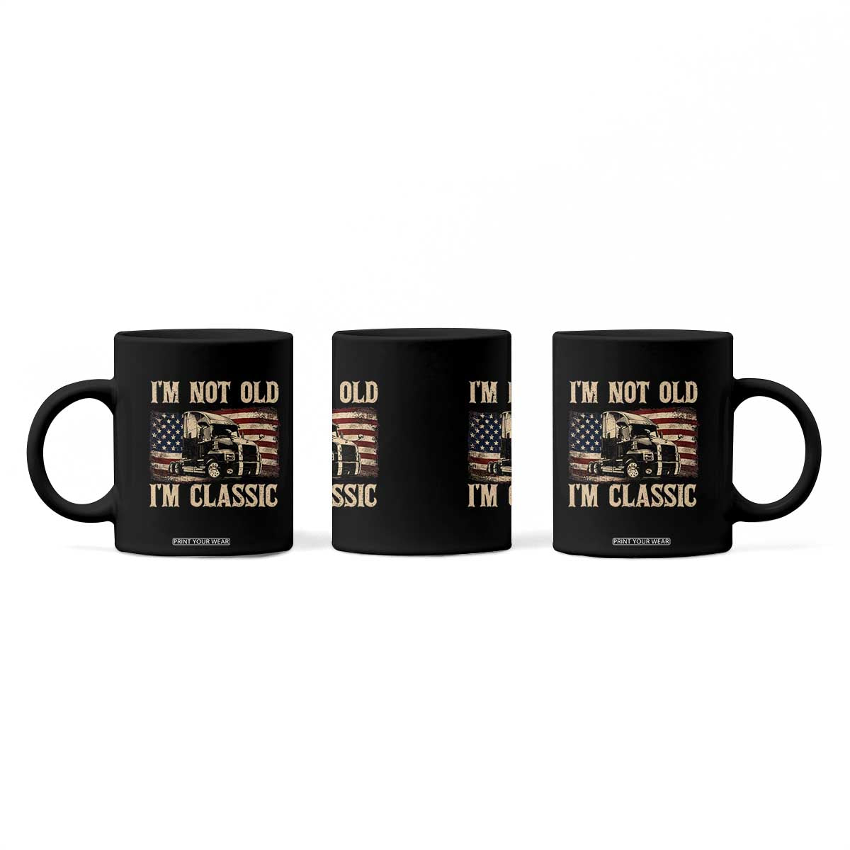 I'm Not Old I'm Classic Coffee Mug Vintage Distressed Big Rig 18 Wheeler Driver TS14 Print Your Wear