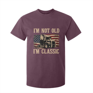 I'm Not Old I'm Classic T Shirt For Kid Vintage Distressed Big Rig 18 Wheeler Driver TS14 Maroon Print Your Wear