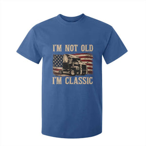 I'm Not Old I'm Classic T Shirt For Kid Vintage Distressed Big Rig 18 Wheeler Driver TS14 Royal Blue Print Your Wear