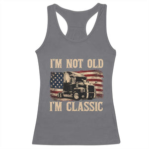 I'm Not Old I'm Classic Racerback Tank Top Vintage Distressed Big Rig 18 Wheeler Driver TS14 Charcoal Print Your Wear