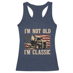 I'm Not Old I'm Classic Racerback Tank Top Vintage Distressed Big Rig 18 Wheeler Driver TS14 Navy Print Your Wear