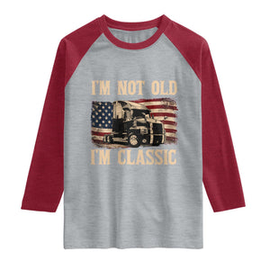I'm Not Old I'm Classic Raglan Shirt Vintage Distressed Big Rig 18 Wheeler Driver TS14 Heather Gray Heather Red Print Your Wear
