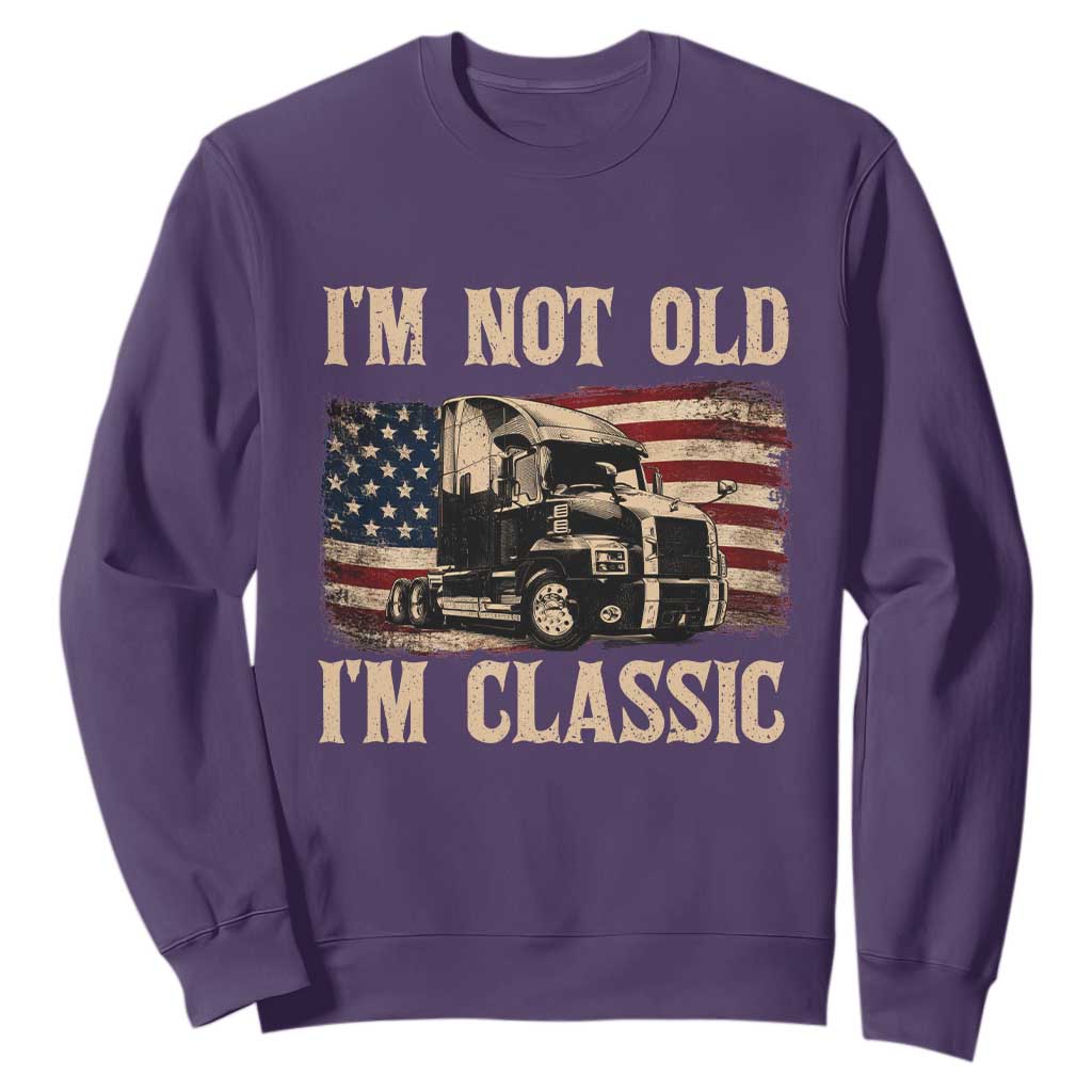 I'm Not Old I'm Classic Sweatshirt Vintage Distressed Big Rig 18 Wheeler Driver TS14 Purple Print Your Wear