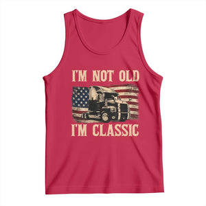 I'm Not Old I'm Classic Tank Top Vintage Distressed Big Rig 18 Wheeler Driver TS14 Red Print Your Wear