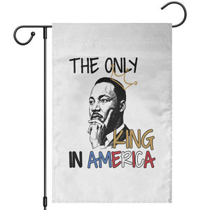 Martin Luther King Jr Garden Flag The Only King An America TS14 White Print Your Wear