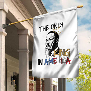Martin Luther King Jr Garden Flag The Only King An America TS14 Print Your Wear