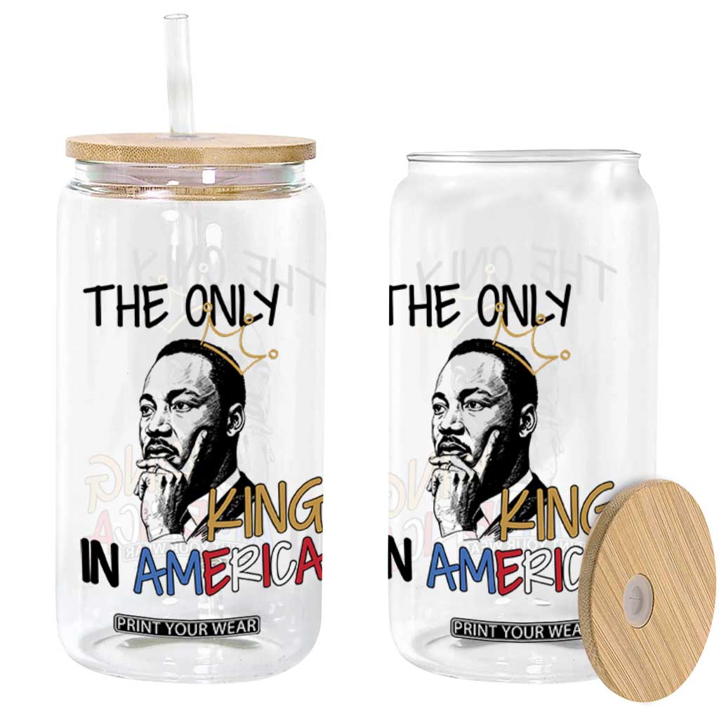 Martin Luther King Jr Glass Can The Only King An America TS14 Print Your Wear