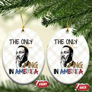 Martin Luther King Jr Ceramic Ornament The Only King An America TS14 Print Your Wear