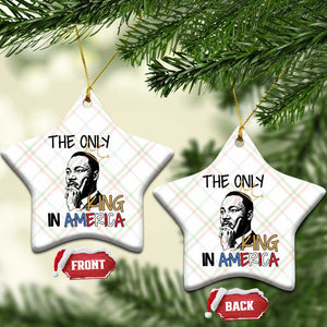 Martin Luther King Jr Ceramic Ornament The Only King An America TS14 Print Your Wear