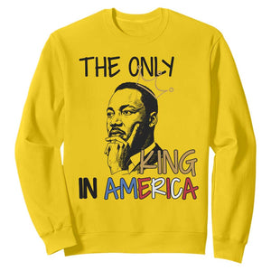 Martin Luther King Jr Sweatshirt The Only King An America TS14 Daisy Print Your Wear