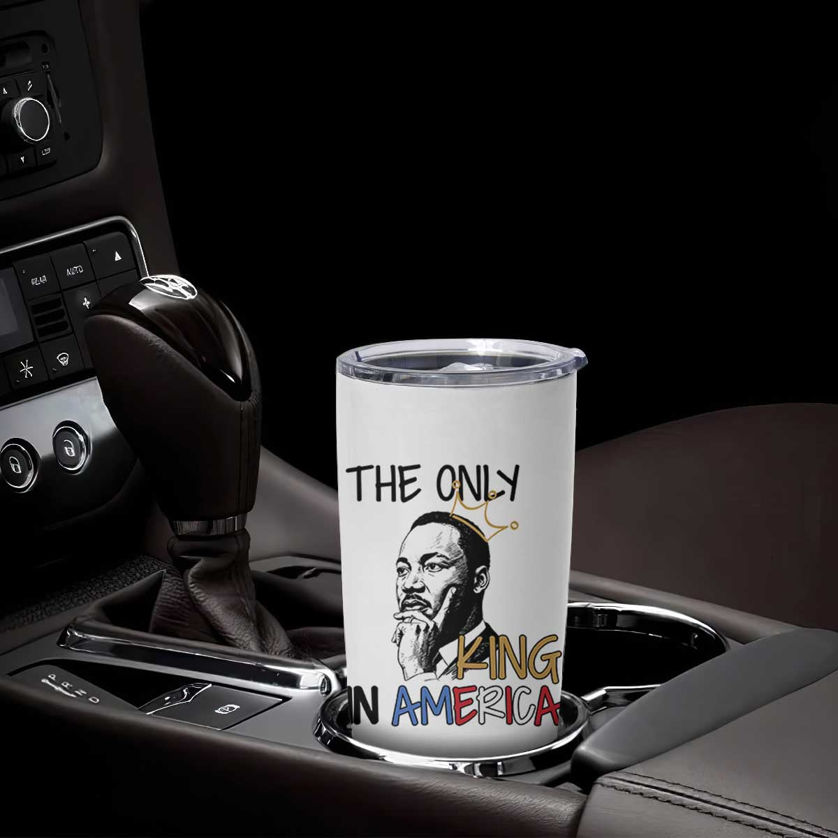 Martin Luther King Jr Tumbler Cup The Only King An America TS14 Print Your Wear