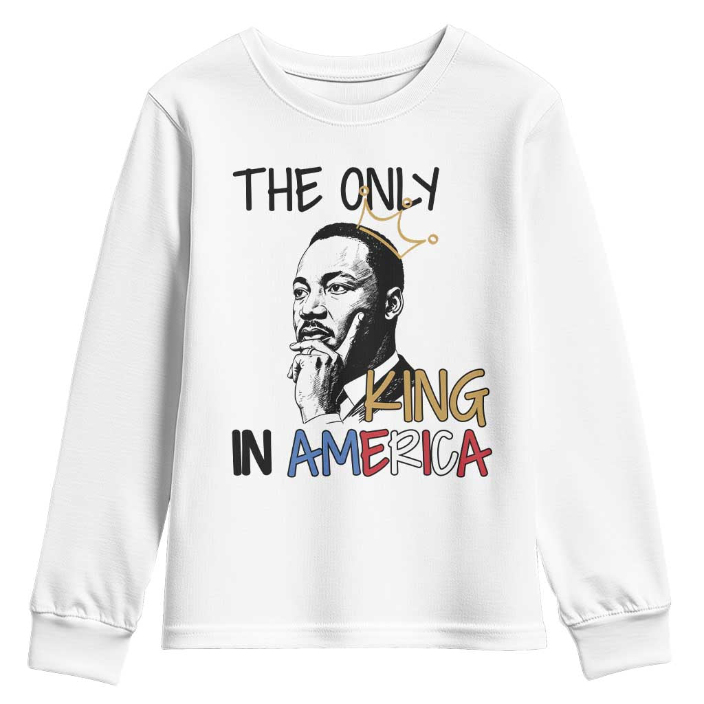 Martin Luther King Jr Youth Sweatshirt The Only King An America TS14 White Print Your Wear