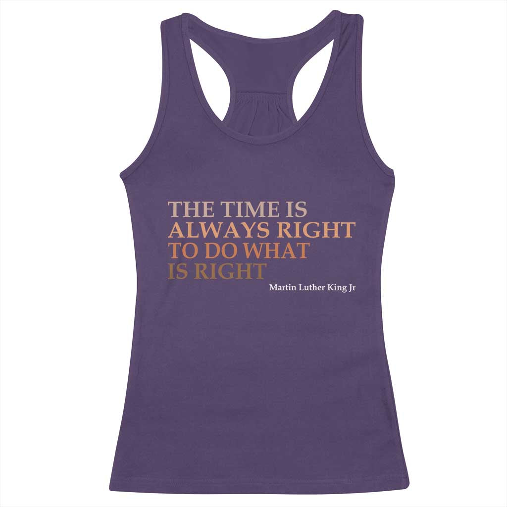 The Time is Always Right Racerback Tank Top Martin Luther King Jr MLK Quote TS14 Purple Print Your Wear