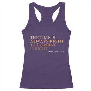 The Time is Always Right Racerback Tank Top Martin Luther King Jr MLK Quote TS14 Purple Print Your Wear