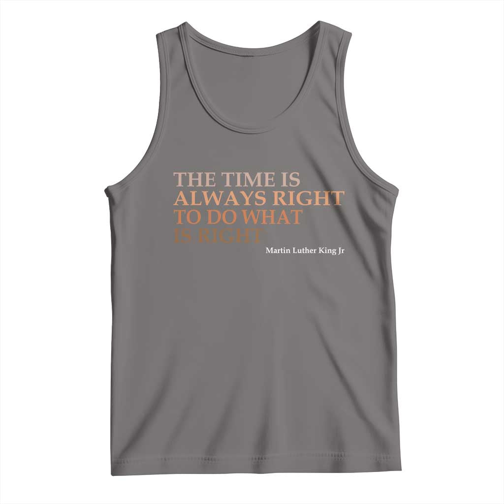 The Time is Always Right Tank Top Martin Luther King Jr MLK Quote TS14 Deep Heather Print Your Wear