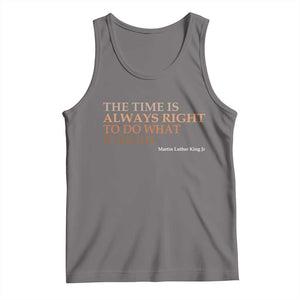 The Time is Always Right Tank Top Martin Luther King Jr MLK Quote TS14 Deep Heather Print Your Wear
