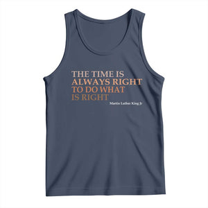 The Time is Always Right Tank Top Martin Luther King Jr MLK Quote TS14 Navy Print Your Wear