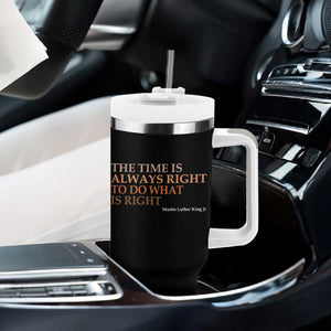 The Time is Always Right Tumbler With Handle Martin Luther King Jr MLK Quote TS14 Print Your Wear
