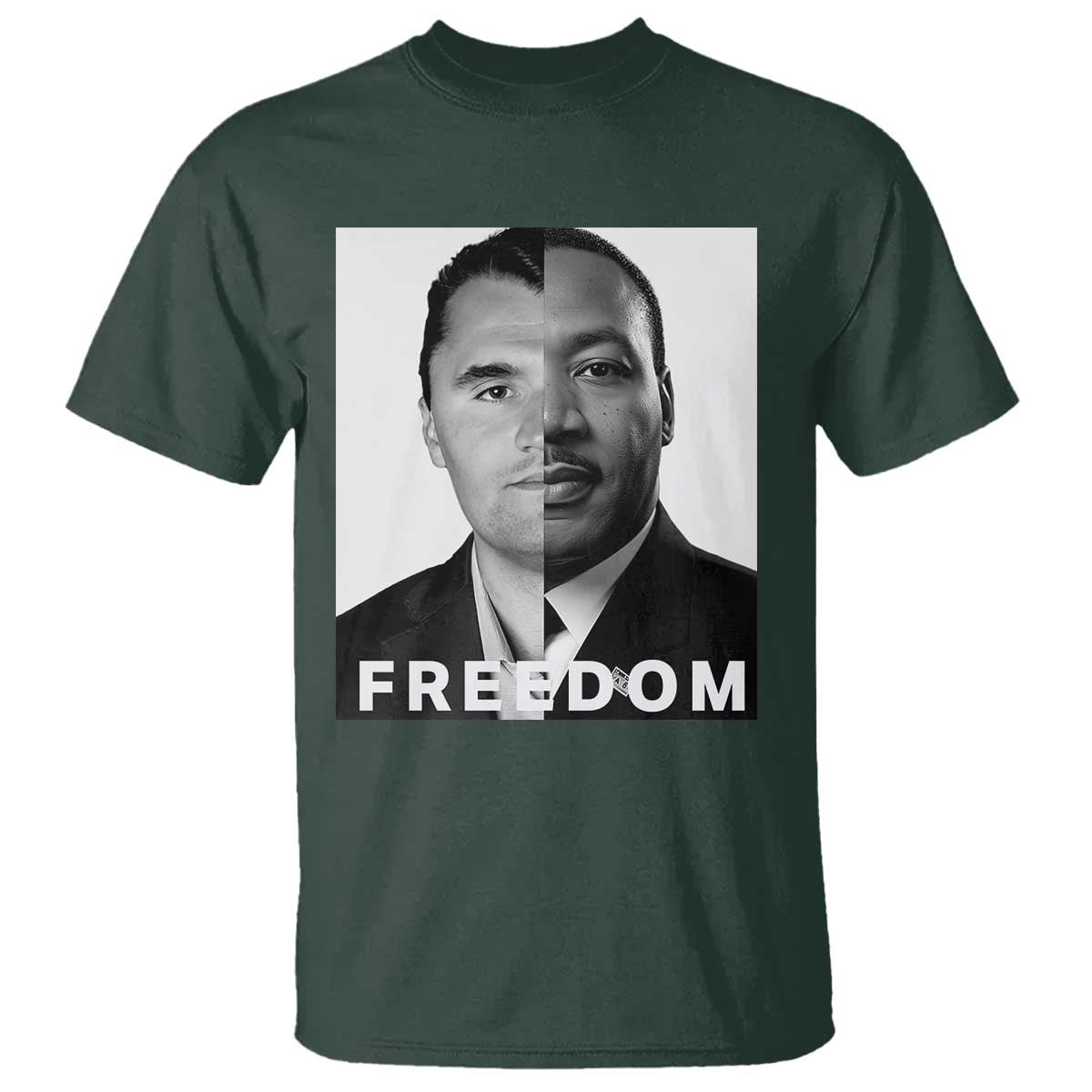 Freedom Charlie Kirk T Shirt Martin Luther King Jr TS14 Dark Forest Green Print Your Wear