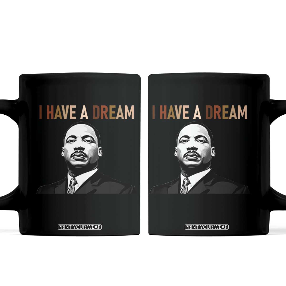 Martin Luther King Jr Coffee Mug I Have a Dream Cool Melanin Black History TS14 Black Print Your Wear