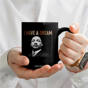 Martin Luther King Jr Coffee Mug I Have a Dream Cool Melanin Black History TS14 Print Your Wear