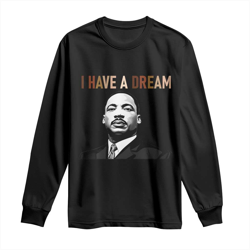 Martin Luther King Jr Long Sleeve Shirt I Have a Dream Cool Melanin Black History TS14 Black Print Your Wear