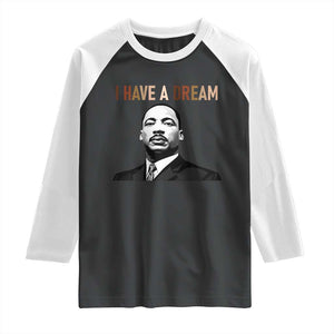 Martin Luther King Jr Raglan Shirt I Have a Dream Cool Melanin Black History TS14 Black White Print Your Wear