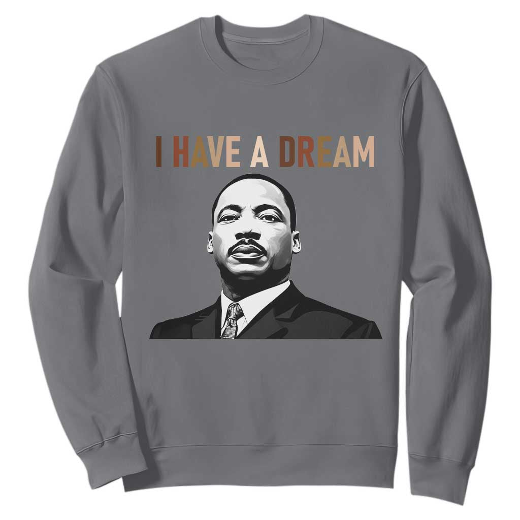 Martin Luther King Jr Sweatshirt I Have a Dream Cool Melanin Black History TS14 Charcoal Print Your Wear