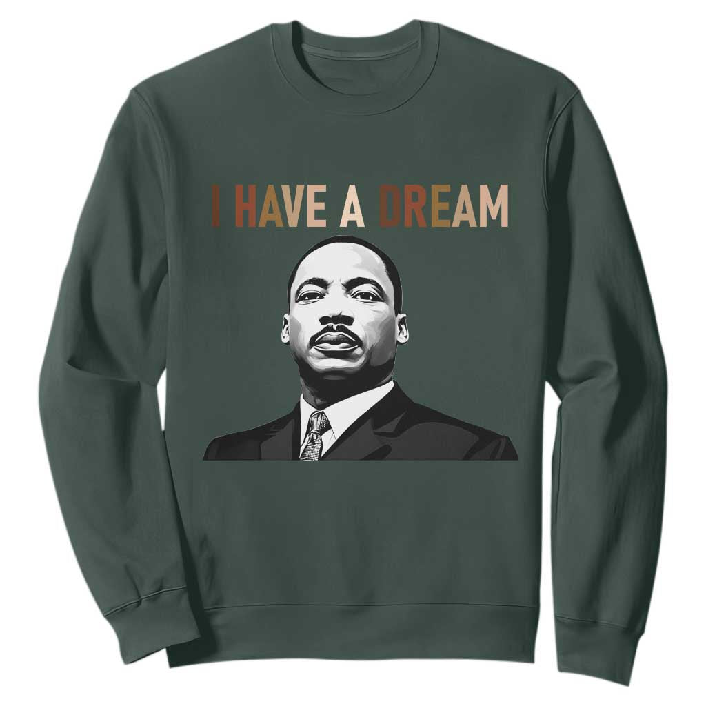 Martin Luther King Jr Sweatshirt I Have a Dream Cool Melanin Black History TS14 Dark Forest Green Print Your Wear