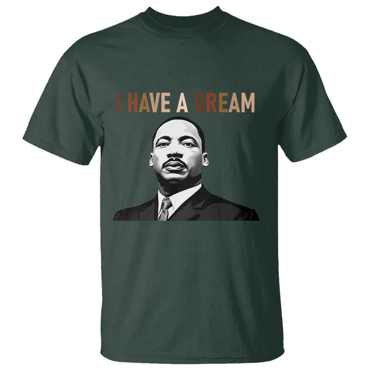 Martin Luther King Jr T Shirt I Have a Dream Cool Melanin Black History TS14 Dark Forest Green Print Your Wear