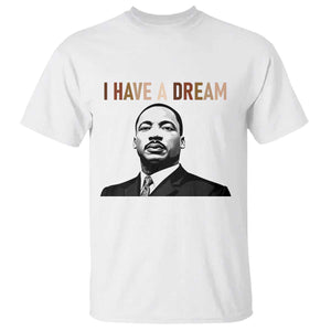 Martin Luther King Jr T Shirt I Have a Dream Cool Melanin Black History TS14 White Print Your Wear
