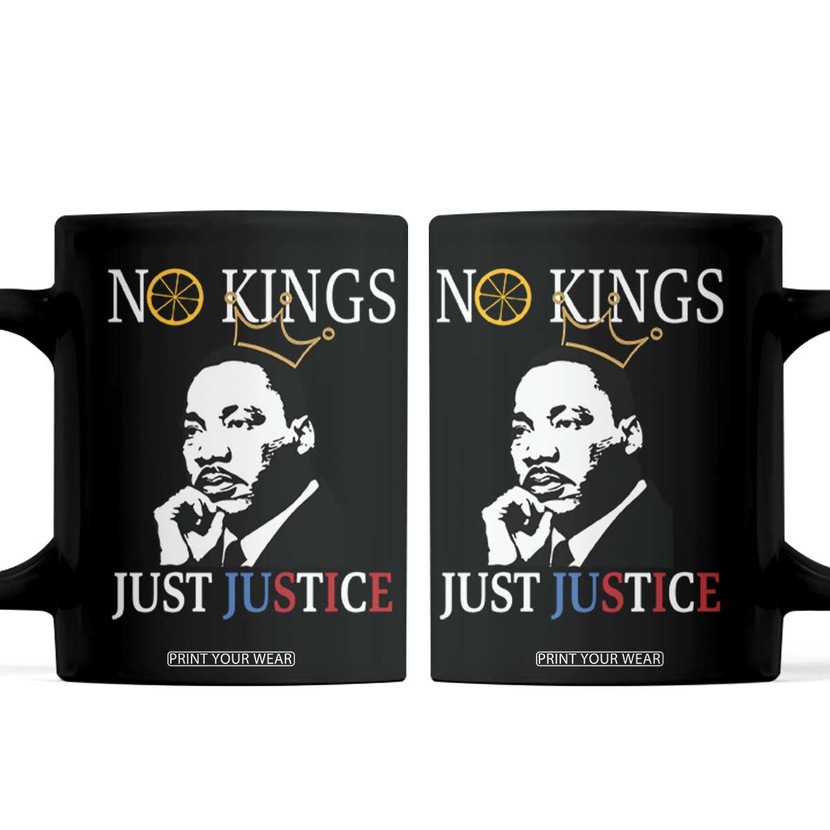 Martin Luther King Jr Coffee Mug No Kings Just Justice TS14 Black Print Your Wear